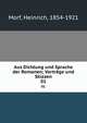 Aus Dichtung und Sprache der Romanen; Vortrge und Skizzen. 01, Morf, Heinrich, 1854-1921 