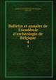 Bulletin et annales de l'Acad?mie d'arch?ologie de Belgique, Acad?mie d'arch?ologie de Belgique, Antwerp 