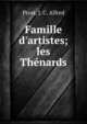Famille d'artistes; les Th?nards, Prost, J. C. Alfred 