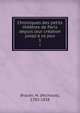 Chroniques des petits th??tres de Paris depuis leur cr?ation jusq?'a ce jour, Brazier, M. (Nicholas), 1783-1838 