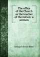 The office of the Church as the teacher of the nation: a sermon, George Edward Biber 