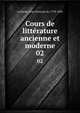 Cours de littrature ancienne et moderne. 02, La Harpe, Jean-Fran?ois de, 1739-1803 