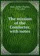 The mission of the Comforter, with notes, Hare, Julius Charles, 1795-1855 