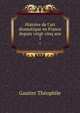Histoire de l'art dramatique en France depuis vingt-cinq ans, Theophile Gautier 
