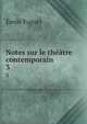 Notes sur le thtre contemporain. 3, Emile Faguet 
