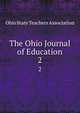 The Ohio Journal of Education. 2, Ohio State Teachers Association 