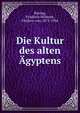 Die Kultur des alten ?gyptens, Bissing, Friedrich Wilhelm, Freiherr von, 1873-1956 