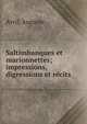 Saltimbanques et marionnettes; impressions, digressions et recits, Avril, Auguste 