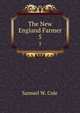 The New England Farmer. 5, Samuel W. Cole 