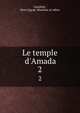 Le temple d'Amada, Gauthier, Henri,Egypt. Maslahat al-Athar 