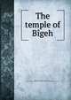 The temple of B?geh, Blackman, Aylward M. (Aylward Manley), 1883-1956,Egypt. Maslahat al-Athar,Institut fran?ais d'arch?ologie orientale du Caire 