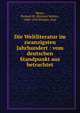 Die Weltliteratur im zwanzigsten Jahrhundert : vom deutschen Standpunkt aus betrachtet, Meyer, Richard M. (Richard Moritz), 1860-1914,Wiegler, Paul 