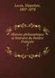 Histoire philosophique et litteraire du theatre Francais, Lucas, Hippolyte, 1807-1878 