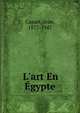L'art En ?gypte, Capart, Jean, 1877-1947 
