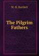 The Pilgrim Fathers, W. H. Bartlett 