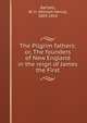 The Pilgrim fathers; or, The founders of New England in the reign of James the First, Bartlett, W. H. (William Henry), 1809-1854 