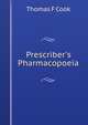 Prescriber's Pharmacopoeia, Thomas F. Cook 