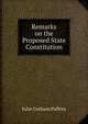 Remarks on the Proposed State Constitution, Palfrey, John Gorham 
