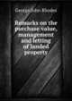 Remarks on the purchase value, management and letting of landed property, George John Rhodes 