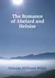 The Romance of Abelard and Heloise, Orlando Williams Wight 