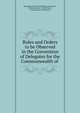 Rules and Orders to be Observed in the Convention of Delegates for the Commonwealth of ., Massachusetts Constitutional Convention , Massachusetts , United States , Constitutional Convention 