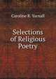 Selections of Religious Poetry, Caroline R. Yarnall 
