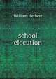 school elocution, William Herbert 