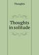 Thoughts in solitude, Thoughts 