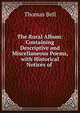The Rural Album: Containing Descriptive and Miscellaneous Poems, with Historical Notices of ., Thomas Bell 