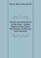 Scenes and Adventures in the Semi - Alpine Region of the Ozark Mountains of Missouri and Arkansas, Henry Rowe Schoolcraft 