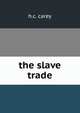 the slave trade, H.C. Carey 