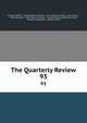 The Quarterly Review. 93, William Gifford , George Walter Prothero, John Gibson Lockhart, John Murray , Whitwell Elwin, John Taylor Coleridge , Rowland Edmund Prothero Ernle, William Macpherson, William Smith 