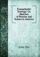 Transatlantic Tracings: Or, Sketches of Persons and Scenes in America, John Dix 
