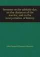 Sermons on the sabbath-day, on the character of the warrior, and on the interpretation of history, John Frederick Denison Maurice 