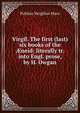 Virgil. The first (last) six books of the ?neid: literally tr. into Engl. prose, by H. Owgan, Publius Vergilius Maro 