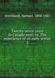 Twenty-seven years in Canada west; or, The experience of an early settler. 2, Strickland, Samuel, 1804-1867 