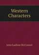 Western Characters, John Ludlum McConnel 
