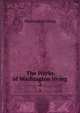 The Works of Washington Irving.. 2, Washington Irving 