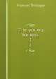 The young heiress. 1, Frances Trollope 