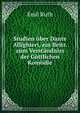 Studien uber Dante Allighieri, ein Beitr. zum Verstandniss der Gottlichen Komodie, Emil Ruth 