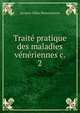 Traite pratique des maladies veneriennes c. 2, Jacques Gilles Maisonneuve 