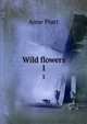 Wild flowers. 1, Anne Pratt 