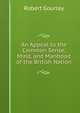 An Appeal to the Common Sense, Mind, and Manhood of the British Nation, Robert Gourlay 
