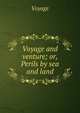 Voyage and venture; or, Perils by sea and land, Voyage 