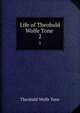 Life of Theobald Wolfe Tone .. 2, Theobald Wolfe Tone 