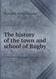 The history of the town and school of Rugby, Nicolas, Nicholas Harris Sir 