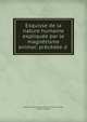 Esquisse de la nature humaine expliquee par le magnetisme animal: precedee d ., Casimir-Marie -Marcellin-Pierre -C?lestin Chardel , Casimir Chardel 