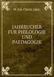 JAHRBUCHER FUR PHILOLOGIE UND PAEDAGOGIK, M. Joh. Christ. Jakn. 