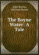 The Boyne Water: A Tale, John Banim, Michael Banim 