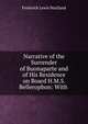 Narrative of the Surrender of Buonaparte and of His Residence on Board H.M.S. Bellerophon: With ., Frederick Lewis Maitland 